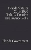 Florida Statutes 2019-2020 Title 14 Taxation and Finance Vol 2