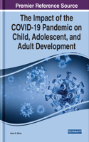 The Impact of the COVID-19 Pandemic on Child, Adolescent, and Adult Development