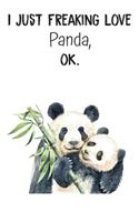 I Just Freaking Love Panda OK