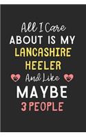 All I care about is my Lancashire Heeler and like maybe 3 people