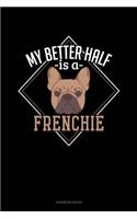 My Better Half Is A Frenchie: Address Book(1206 Address Book)