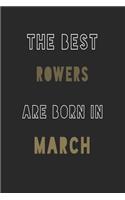 The Best rowers are Born in March journal: 6*9 Lined Diary Notebook, Journal or Planner and Gift with 120 pages