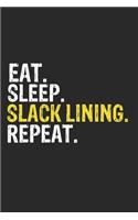 Eat Sleep Slack Lining Repeat Funny Cool Gift for Slack Lining Lovers Notebook A beautiful