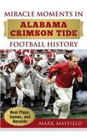 Miracle Moments in Alabama Crimson Tide Football History