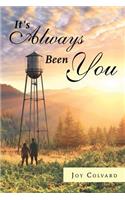 It's Always Been You