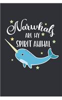 Narwhals Are My Spirit Animal: Narwhal Journal, Blank Paperback Notebook to write in, Narwhal Lover Gift, 150 pages, college ruled