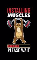 Installing Muscles Please Wait: A Journal, Notepad, or Diary to write down your thoughts. - 120 Page - 6x9 - College Ruled Journal - Writing Book, Personal Writing Space, Doodle, N