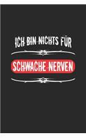 Ich bin nichts für schwache Nerven: Notizbuch, Tagebuch für pubertierende Jugendliche - Lustige Pubertät Geschenk-Idee - Blanko - A5 - 120 Seiten