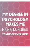 My Degree In Psychology Makes Me Highly Qualified To Judge Everyone: Psychologist Notebook Journal Composition Blank Lined Diary Notepad 120 Pages Paperback Pink-Green