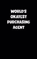 World's Okayest Purchasing Agent Notebook - Purchasing Agent Diary - Purchasing Agent Journal - Funny Gift for Purchasing Agent