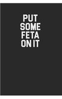 Put Some Feta On It 120 Page Notebook Lined Journal for Feta Cheese Lovers and Gourmets