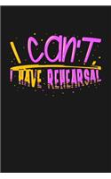 I can't I Have Rehearsal: KALENDER 2020/2021 mit Monatsplaner/Wochenansicht mit Notizen und Aufgaben Feld! Für Theater, Musical, Broadway Fans Schauspieler, Bühnenmitarbeiter
