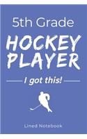 5th Grade Hockey Player I Got This