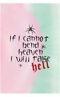 if I Cannot Bend Heaven I Will Raise Hell: All Purpose 6x9 Blank Lined Notebook Journal Way Better Than A Card Trendy Unique Gift Green And Pink Dark