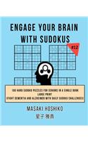 Engage Your Brain With Sudokus #12: 100 Hard Sudoku Puzzles For Seniors In A Single Book--Large Print (Fight Dementia And Alzheimer With Daily Sudoku Challenges)