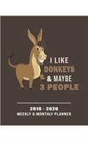 I Like Donkeys & Maybe 3 People- 2019 - 2020 Weekly & Monthly Planner