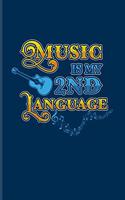 Music Is My 2nd Language: Guitar Tabs Workbook For Musicians, Djs, Songs Writer & Rhythm Fans - 6x9 - 100 pages