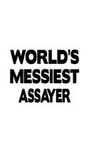 World's Messiest Assayer