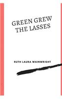 Green Grew The Lasses