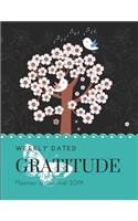 Weekly Dated Gratitude Planner & Journal 2019: Creative Calendar Notebook to Schedule Appointment; Inspiring Affirmation Book to Show Thanks & Write Your Gratefulness to Loved Ones on Thanksgivin