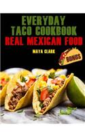 Everyday Taco Cookbook. Real Mexican Food.