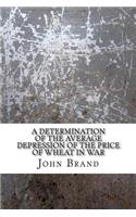 A determination of the average depression of the price of wheat in war