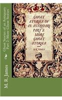 Ghost Stories of an Antiquary Part 2: More Ghost Stories