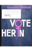 Vote Her In Compostion Notebook