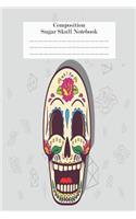 Composition Sugar Skull Notebook: Colorful Sugar Skull Creative Writing and Idea Notebook