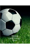 2019 Weekly and Monthly Planner: Soccer Ball Daily Organizer -To Do -Calendar in Review/Monthly Calendar