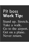 Pit Boss Work Tip: Stand Up. Stretch. Take a Walk. Go to the Airport. Get on a Plane. Never Return.: Calendar 2019, Monthly & Weekly Planner Jan. - Dec. 2019