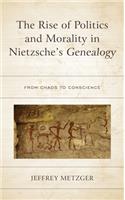 Rise of Politics and Morality in Nietzsche's Genealogy