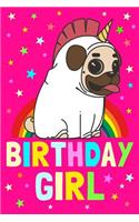 Birthday Girl: Pug Notebook Journal, 100 Blank Ruled Pages, 6x9 Unique B-Day Diary, Unicorn Composition Book, Rainbow, Stars Pink Cover