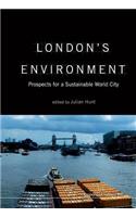 London's Environment: Prospects for a Sustainable World City