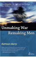 Unmaking War, Remaking Men