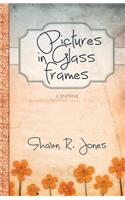 Pictures in Glass Frames