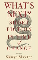 What's Next? Short Fiction in Time of Change