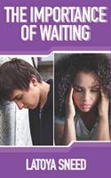 Importance of Waiting