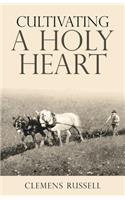 Cultivating a Holy Heart