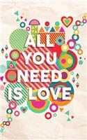 All You Need Is Love