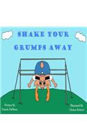 Shake Your Grumps Away