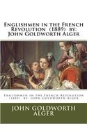 Englishmen in the French Revolution (1889) by