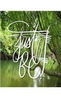 Just Be: 8x10 Inch Zen Meditation/Mindfulness Journal/Notebook - Green River