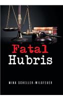 Fatal Hubris