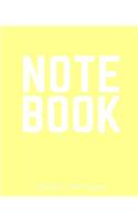 Notebook 70 Sheets: Light Yellow: Notebook 7.5 X 9.25: Light Yellow: Notebook 7.5 X 9.25