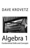 Algebra 1: Fundamental Skills and Concepts