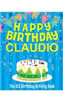 Happy Birthday Claudio - The Big Birthday Activity Book