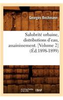Salubrité Urbaine, Distributions d'Eau, Assainissement (Éd.1898-1899)