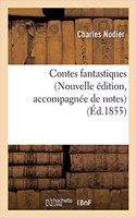 Contes Fantastiques Nouvelle Édition, Accompagnée de Notes