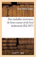 Des Maladies Nerveuses, de Leurs Causes Et de Leur Traitement